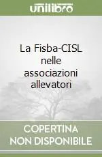 La Fisba-CISL nelle associazioni allevatori Ultima Occasione