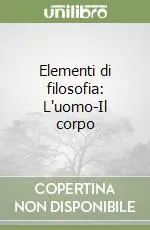 Bestseller Elementi di filosofia L‘uomo-Il corpo