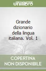 Più Venduto Grande dizionario della lingua italiana. Vol. 1