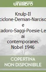 Prezzo Conveniente Knulp-Il ciclone-Demian-Narciso e Boccadoro-Saggi-Poesie-Lettere ai contemporanei. Nobel 1946