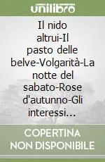 Must-Have Il nido altrui-Il pasto delle belve-Volgarità-La notte del sabato-Rose d‘autunno-Gli interessi creati-Signora padrona-La mal amata. Nobel 1922