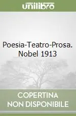 Poesia-Teatro-Prosa. Nobel 1913 Occasione