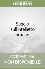 Saggio sull‘intelletto umano Esclusivo