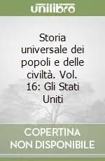 Acquista Ora Storia universale dei popoli e delle civiltà. Vol. 16 Gli Stati Uniti