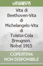 Vita di Beethoven-Vita di Michelangelo-Vita di Tolstoi-Cola Breugnon. Nobel 1915 Compra Online