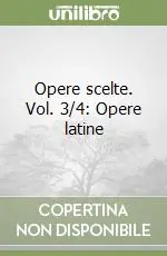 Opere scelte. Vol. 3/4 Opere latine Prezzo Di Fabbrica