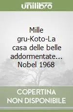 Mille gru-Koto-La casa delle belle addormentate... Nobel 1968 Offerta Del Giorno