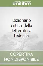 Dizionario critico della letteratura tedesca Soddisfatti O Rimborsati