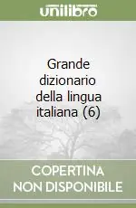 Grande dizionario della lingua italiana (6) Scelto Dai Clienti