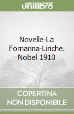 Novelle-La Fornarina-Liriche. Nobel 1910 Pagamento Sicuro