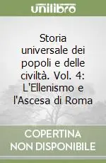Spedizione Espresso Storia universale dei popoli e delle civiltà. Vol. 4 L‘Ellenismo e l‘Ascesa di Roma