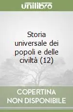 Prezzo Di Fabbrica Storia universale dei popoli e delle civiltà (12)Le rivoluzioni nazionali (1848-1914)