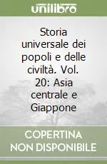 Storia universale dei popoli e delle civiltà. Vol. 20 Asia centrale e Giappone Offerta Del Giorno