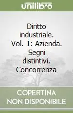 Prezzo Scontato Diritto industriale. Vol. 1 Azienda. Segni distintivi. Concorrenza