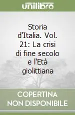 Storia d‘Italia. Vol. 21 La crisi di fine secolo e l‘Età giolittiana Sconto
