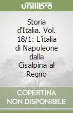 Subito Disponibile Storia d‘Italia. Vol. 18/1 L‘italia di Napoleone dalla Cisalpina al Regno