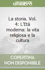 Ultimissimo Modello La storia. Vol. 4 L‘Età moderna la vita religiosa e la cultura