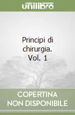 Principi di chirurgia. Vol. 1 Popolare