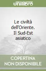 Promozione Esclusiva Le civiltà dell‘Oriente. Il Sud-Est asiatico