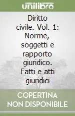 Direttamente Dal Produttore Diritto civile. Vol. 1 Norme, soggetti e rapporto giuridico. Fatti e atti giuridici