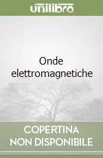 Subito Disponibile Onde elettromagnetiche