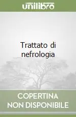 Trattato di nefrologia Prezzo Basso