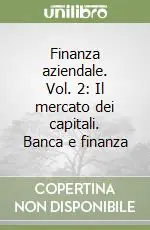 Finanza aziendale. Vol. 2 Il mercato dei capitali. Banca e finanza Miglior Prezzo