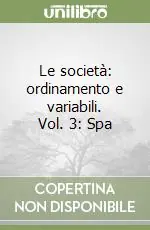 Le società ordinamento e variabili. Vol. 3 Spa Spedito Oggi