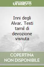 Inni degli Alvar. Testi tamil di devozione visnuta Più Venduto