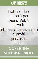 Promo Stagionale Trattato delle società per azioni. Vol. 9 Profili internazionalprivatistici e profili penalistici
