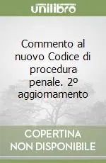 Commento al nuovo Codice di procedura penale. 2º aggiornamento Offerta Limitata