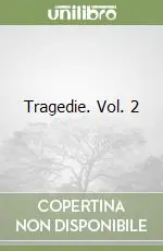 Tragedie. Vol. 2 Miglior Prezzo