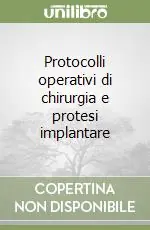Protocolli operativi di chirurgia e protesi implantare Offerta Del Giorno