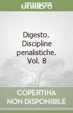 Spedito Oggi Digesto. Discipline penalistiche. Vol. 8