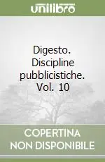 Ordina Subito Digesto. Discipline pubblicistiche. Vol. 10