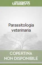 Parassitologia veterinaria Subito Disponibile