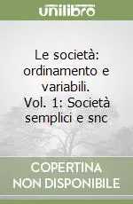 Ultime Pezzi Le società ordinamento e variabili. Vol. 1 Società semplici e snc