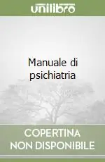 Più Venduto Manuale di psichiatria