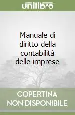 Prezzo Scontato Manuale di diritto della contabilità delle imprese