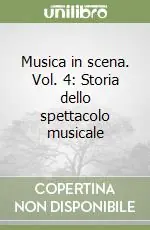 Di Tendenza Musica in scena. Vol. 4 Storia dello spettacolo musicale