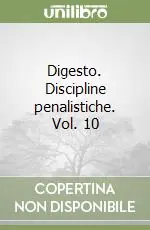 Ordina Subito Digesto. Discipline penalistiche. Vol. 10