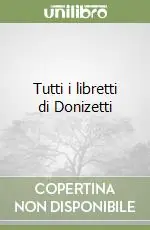 Prezzo Ridotto Tutti i libretti di Donizetti