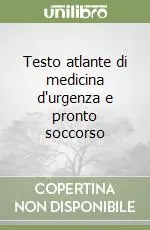 Più Venduto Testo atlante di medicina d‘urgenza e pronto soccorso