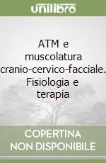 Promo Stagionale ATM e muscolatura cranio-cervico-facciale. Fisiologia e terapia