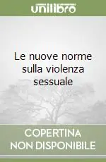 Occasione Imperdibile Le nuove norme sulla violenza sessuale