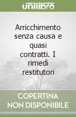 Arricchimento senza causa e quasi contratti. I rimedi restitutori Prezzo Basso