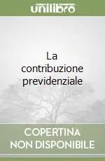 Ultimissimo Modello La contribuzione previdenziale
