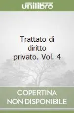 Trattato di diritto privato. Vol. 4 Offerta Speciale
