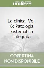 La clinica. Vol. 6 Patologia sistematica integrata (1) Promo Stagionale