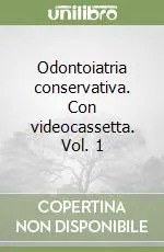 Odontoiatria conservativa. Con videocassetta. Vol. 1 Direttamente Dal Produttore